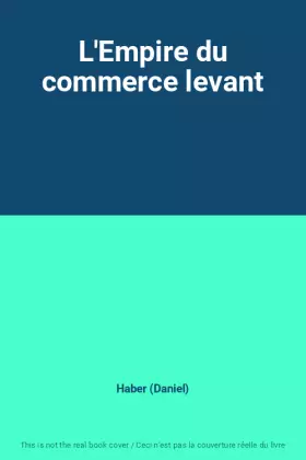 Couverture du produit · L'Empire du commerce levant