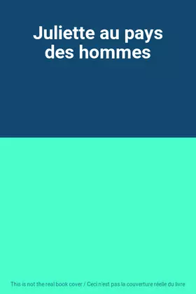 Couverture du produit · Juliette au pays des hommes