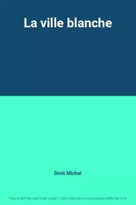 Couverture du produit · La ville blanche