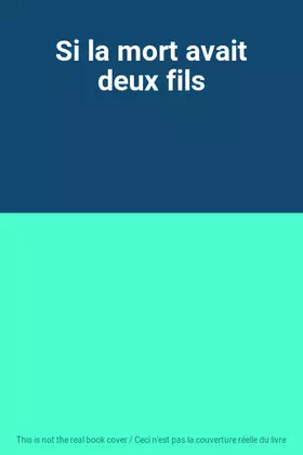 Couverture du produit · Si la mort avait deux fils
