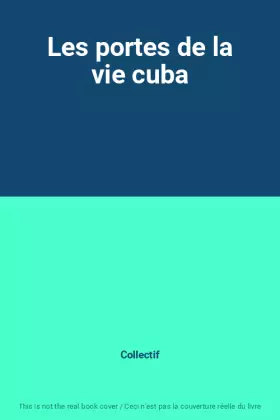 Couverture du produit · Les portes de la vie cuba