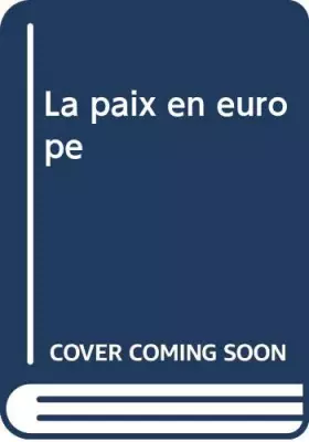 Couverture du produit · La paix en europe