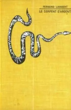 Couverture du produit · Le serpent d'argent