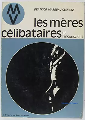 Couverture du produit · Les mères célibataires et l'inconscient in-8° br. 181 pp.