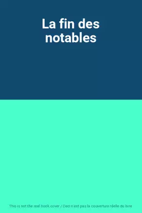 Couverture du produit · La fin des notables