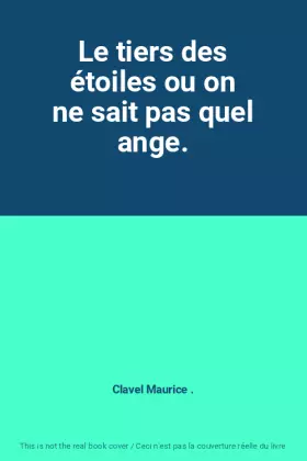 Couverture du produit · Le tiers des étoiles ou on ne sait pas quel ange.