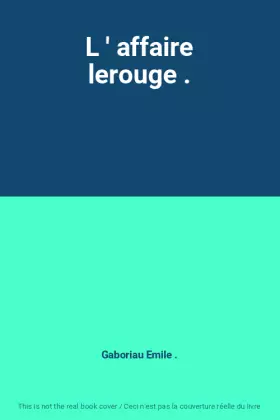 Couverture du produit · L ' affaire lerouge .
