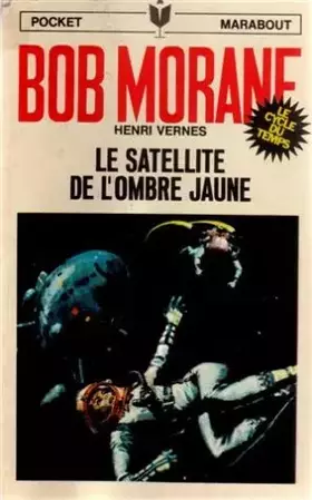Couverture du produit · Bob morane : le satellite de l'ombre jaune