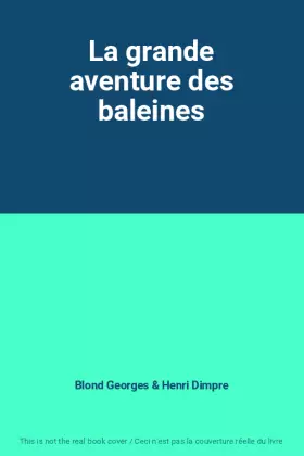 Couverture du produit · La grande aventure des baleines