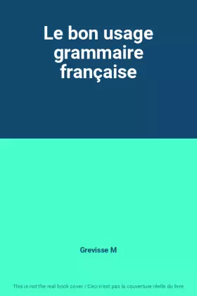 Couverture du produit · Le bon usage grammaire française