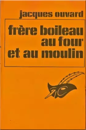 Couverture du produit · Frère boileau au four et au moulin