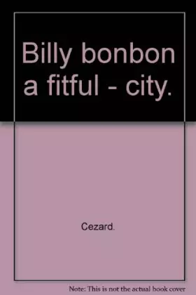 Couverture du produit · Billy bonbon a fitful - city.