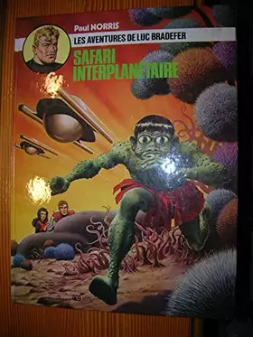 Couverture du produit · Les aventures de luc bradefer : safari interplanétaire.