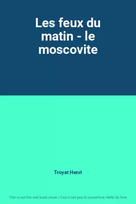 Couverture du produit · Les feux du matin - le moscovite