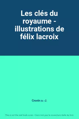 Couverture du produit · Les clés du royaume - illustrations de félix lacroix