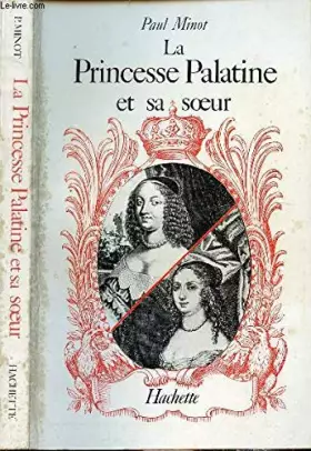 Couverture du produit · La princesse palatine et sa soeur.