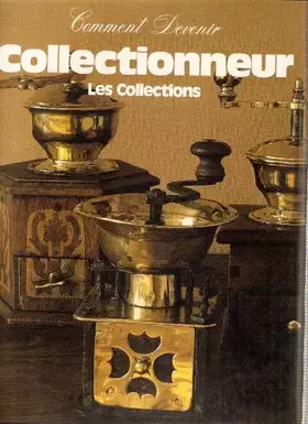 Couverture du produit · Comment devenir collectionneur - les collections