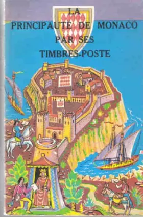 Couverture du produit · La principauté de monaco par ses timbres-poste