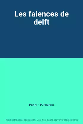 Couverture du produit · Les faiences de delft