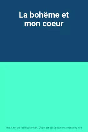 Couverture du produit · La bohëme et mon coeur