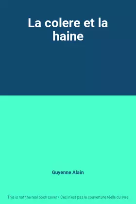 Couverture du produit · La colere et la haine