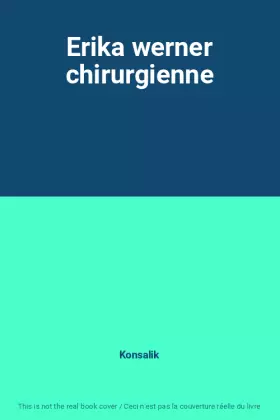 Couverture du produit · Erika werner chirurgienne
