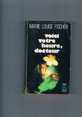 Couverture du produit · Voici votre heure, docteur