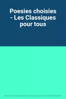 Couverture du produit · Poesies choisies - Les Classiques pour tous