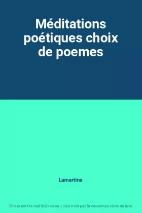 Couverture du produit · Méditations poétiques choix de poemes