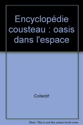 Couverture du produit · Encyclopédie cousteau : oasis dans l'espace
