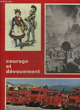 Couverture du produit · Courage et dévouement : hommage aus sapeurs-pompiers