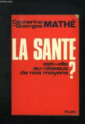 Couverture du produit · La santé est-elle au dessus de nos moyens?
