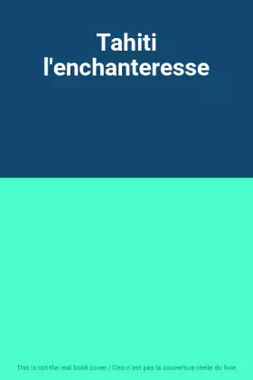 Couverture du produit · Tahiti l'enchanteresse