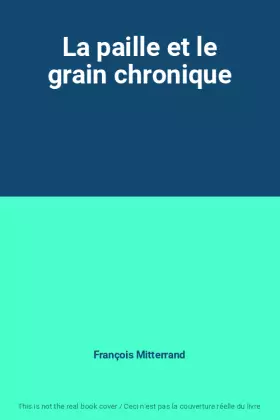 Couverture du produit · La paille et le grain chronique