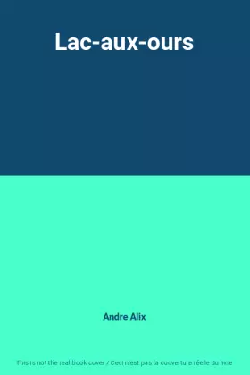 Couverture du produit · Lac-aux-ours