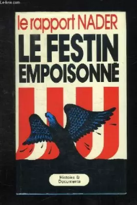 Couverture du produit · Le rapport Nader : Le festin empoisonné