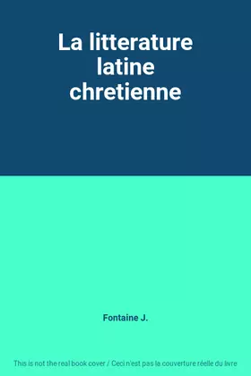 Couverture du produit · La litterature latine chretienne
