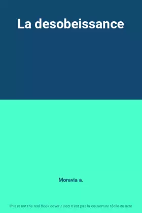 Couverture du produit · La desobeissance