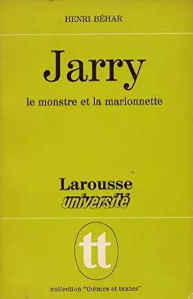 Couverture du produit · Jarry. le monstre et la marionnette.