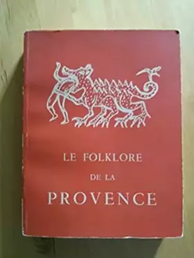 Couverture du produit · Le folklore de la provence. nouvelle édition.