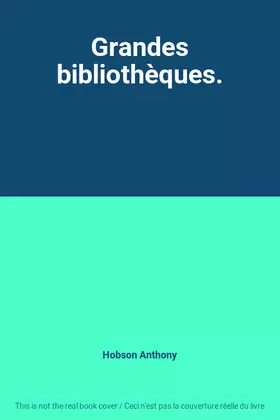 Couverture du produit · Grandes bibliothèques.