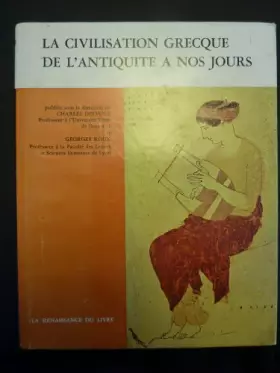 Couverture du produit · La civilisation grecque de l'antiquité à nos jours.