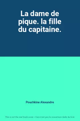 Couverture du produit · La dame de pique. la fille du capitaine.