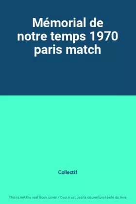 Couverture du produit · Mémorial de notre temps 1970 paris match