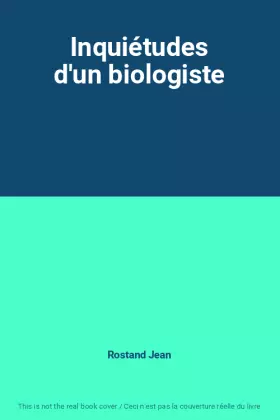 Couverture du produit · Inquiétudes d'un biologiste