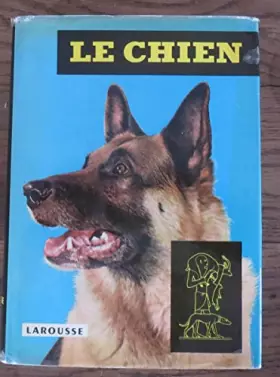 Couverture du produit · Le chien - encyclopédie canine - librairie Larousse 1975