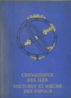 Couverture du produit · Connaissance des îles - coutumes et moeurs des papous