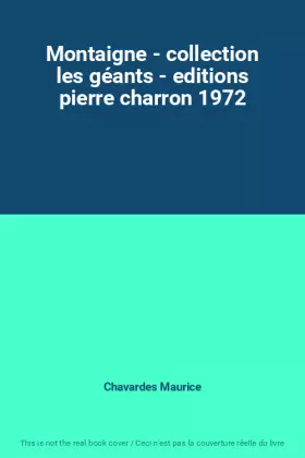 Couverture du produit · Montaigne - collection les géants - editions pierre charron 1972