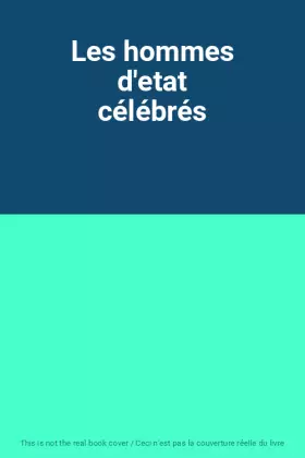 Couverture du produit · Les hommes d'etat célébrés
