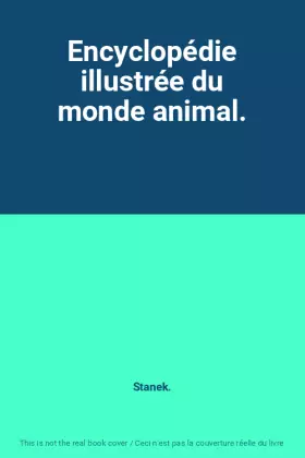 Couverture du produit · Encyclopédie illustrée du monde animal.